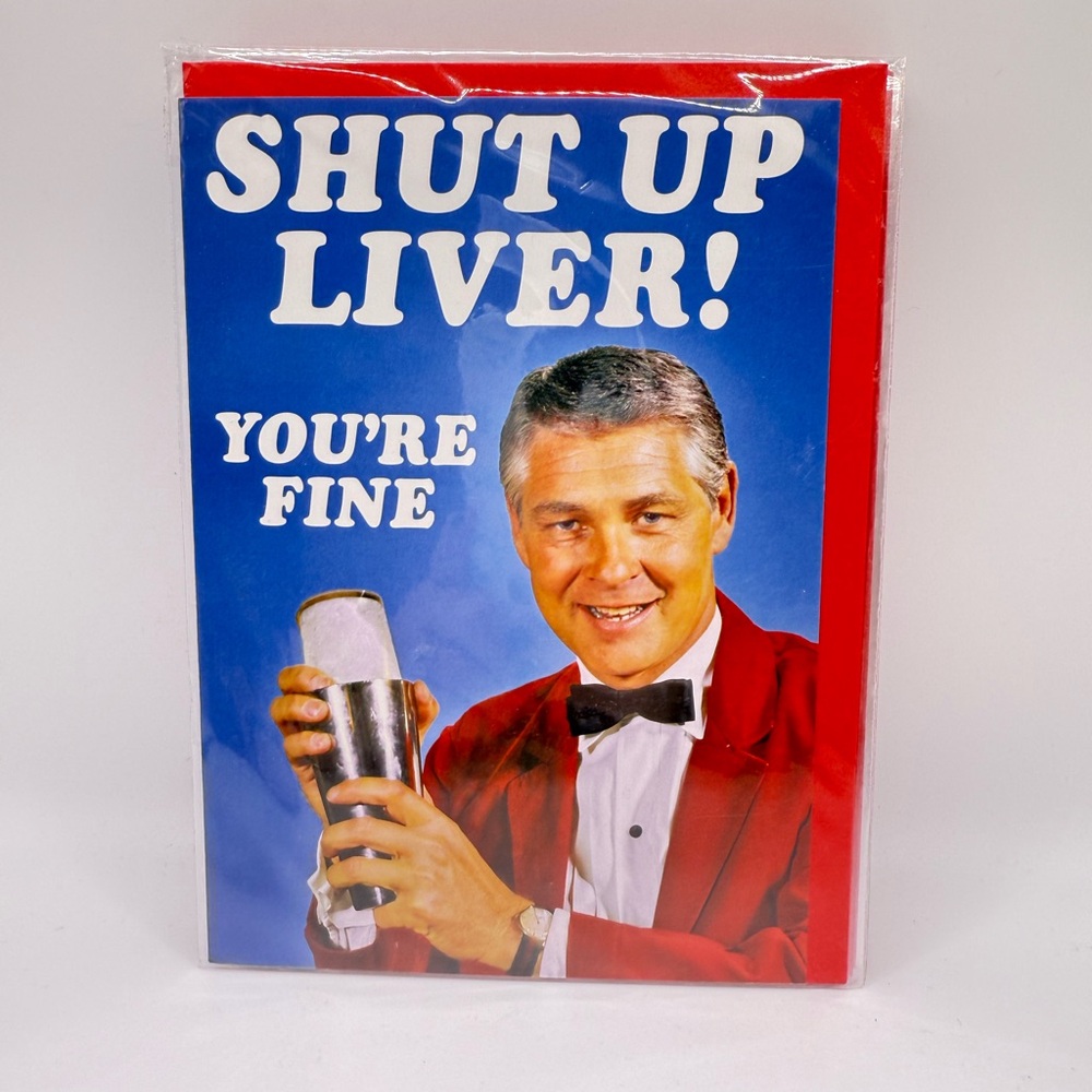 Greeting Card: Shut Up Liver…